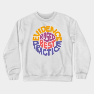 Evidence Based Best Practice Word Art Crewneck Sweatshirt